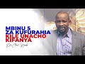 Dr. Chris Mauki: Mbinu 5 za kufurahia kile unacho kifanya