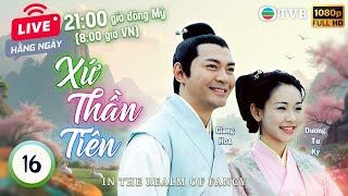 Phim TVB Xứ Thần Tiên (In the Realm of Fancy) 16/20 | Giang Hoa, Dương Tư Kỳ | 2003