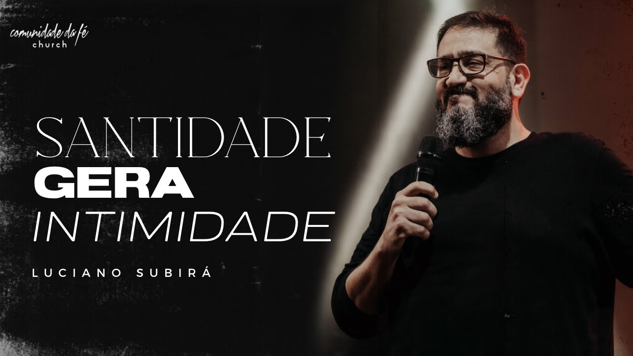 Luciano Subirá Santidade Gera Intimidade Palestra E Motivação