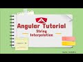 Chapter 8 : Angular String Interpolation | Angular Tutorial