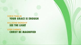 MIX -  YOUR GRACE IS ENOUGH+SEE THE LIGHT+CHRIST BE MAGNIFIED HD 1080p Lyrics Worship & Praise Songs