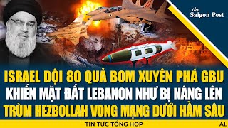 11/2 CỰC KỲ CHẤN ĐỘNG! Israel dội 80 quả bom xuyên phá GBU - Trùm Hezbollah vong mạng dưới hầm sâu