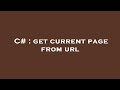 C# : get current page from url
