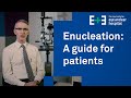 Enucleation: A guide to surgery and aftercare for patients