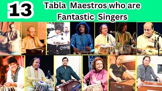 13 Great Tabla Maestros who are Fantastic Singers l १३ महान तबला वादक जो अच्छे गायक भी है