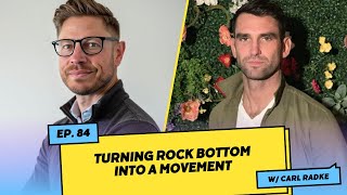 Turning Rock Bottom into a Movement w/ Carl Radke of Summer House