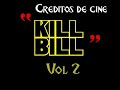 Kill Bill vol 2 (Créditos finales / End credits)