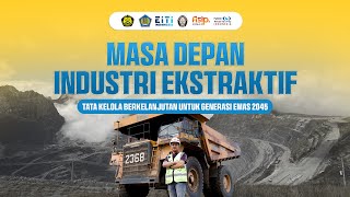 MASA DEPAN INDUSTRI EKSTRAKTIF