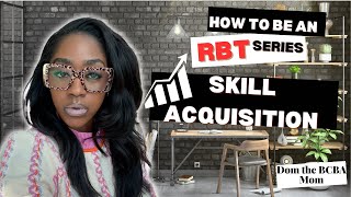 Master the Skill Acquisition Section | RBT Exam Study Guide (With Real-Life Examples!)