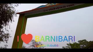 নলবাৰী জিলাৰ,থানা মুকালমুৱাৰ, বৰ্ণিবাৰী আদৰ্শ গাওঁ, আমি গৌৰৱ কৰো বৰ্ণিবাৰীৰ যুৱক হিচাপে।#rubul66