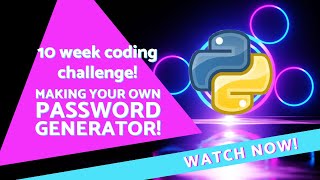 How to make a password generator in python: 10 week coding challenge! Project 1