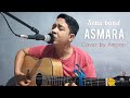 ASMARA - SETIA BAND ( cover by Ampon )