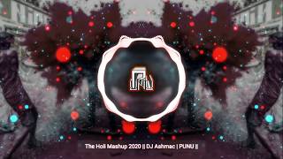 The Holi Mashup 2020 || DJ Ashmac | PUNU ||