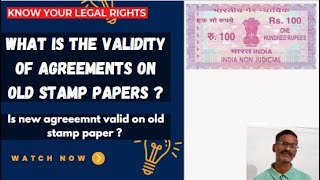 What is the Validity of agreements on old Stamp Papers ?