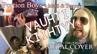 Portion Boys \u0026 Matti ja Teppo - Vauhti Kiihtyy (METAL COVER!)