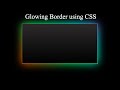 CSS Glowing Border animation