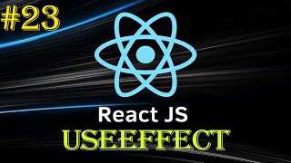 React Tutorial #23 | React Hooks | useEffect | Beginner to Advance Series