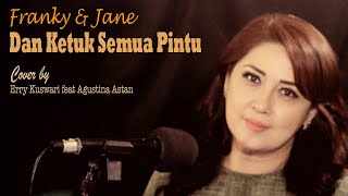 Franky & Jane - DAN KETUK SEMUA PINTU - Cover by Erry Kuswari Feat Agustina Astan