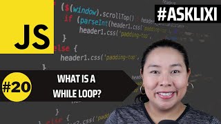 Chapter 20: Javascript Tutorial - What is a While Loop?
