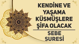 Kendine Ve Yaşama Küsmüşlere Şifa Olacak - Sebe Suresi