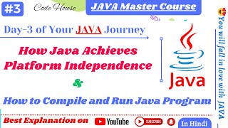 #3 How Java Achieves Platform Independence | How to Compile and Run Java Program in Hindi | Java