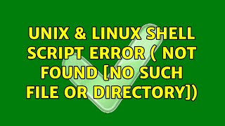 Unix & Linux: Shell script error (: not found [No such file or directory])
