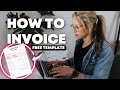 How To *Easily* Invoice Clients + Free Invoice Template For Beginners