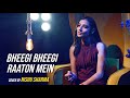 Bheegi Bheegi Raaton Mein | Cover By Nishu Sharma | Sing Dil Se | Adnan Sami