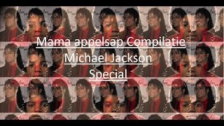 Mama appelsap Compilatie Michael Jackson special