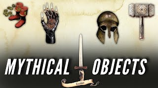 41 Mythical Objects and Weapons with Extraordinary Powers