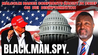 MALCOLM NANCE CONFRONTS RACIST IN CHIEF ON DEI  DISINFORMATION