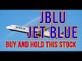 jblu stock jetblue airlines buy u0026 hold this stock