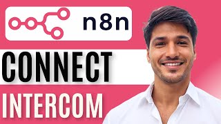 How to Connect Intercom to N8n | Step-by-Step Integration Guide