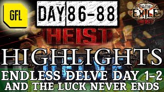 Path of Exile 3.12: HEIST DAY #86-88 Highlights ENDLESS DELVE DAY 1-2, UNENDING LUCK.. AND SOME RIPS