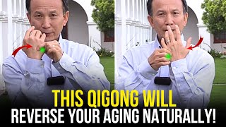 This Qigong Will Reverse Your Aging Naturally | Chunyi Lin