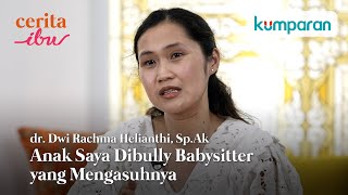 Anak Kami Dibilang Menjijikan oleh Babysitter yang Sudah 3 Tahun Bekerja Dengan Kami | Cerita Ibu