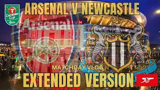 ARSENAL V NEWCASTLE | CARABAO CUP SEMI  | MATCH DAY VLOG | EXTENDED VERSION. #arsnew #carabaocup