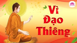 Vì Đạo Thiêng - TT. Thích Chân Quang