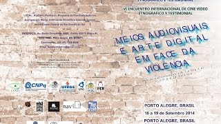 VI ENCUENTRO INTERNACIONAL DE CINE Y VIDEO ETNOGRÁFICO Y TESTIMONIAL, PORTO ALEGRE, BRAZIL 2014