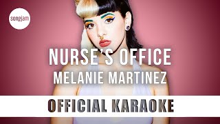 Melanie Martinez - Nurse's Office (Official Karaoke Instrumental) | SongJam