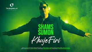 Khuje Firi | খুঁজে ফিরি | Shams Sumon | Aarafat Bosnia | Official Music Video | New Bangla Song 2021