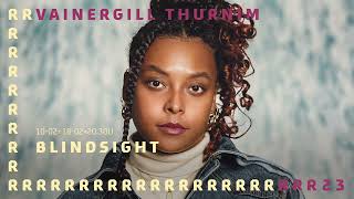 Vainergill Thurnim | BLINDSIGHT | RRREURING 2023