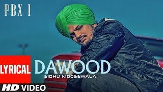 Dawood Lyrical Video | PBX 1 | SidhuMoose Wala | Byg Byrd | Latest PunjabiSongs 2018