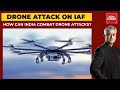 How Can India Combat Drone Attacks? Sameer Joshi & Ankit Mehta Respond | News Today| India Today