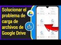 Cómo solucionar el problema de carga de archivos de Google Drive |problema de carga de Google Drive