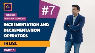 Incrementation and Decrementation operators in Java | technical interview questions | Part 1