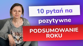 10 pytań, które pomogą Ci zakończyć rok pozytywnie