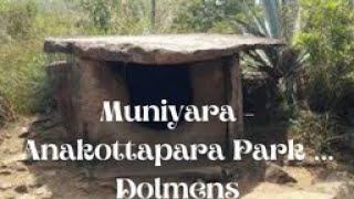 Muniyara Anakottapara Park | Muniyara Munnar | Marayoor Muniyara | Dolmens Marayoor | Munnar tourism