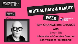 Virtual Hair & Beauty Week | Session 10: Turn CHANGE into CHANCE with Simon Ellis
