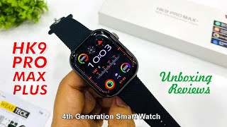 HK9 Pro Max Plus Smart Watch Unboxing Review | HK9 4th Generation Smart Watch